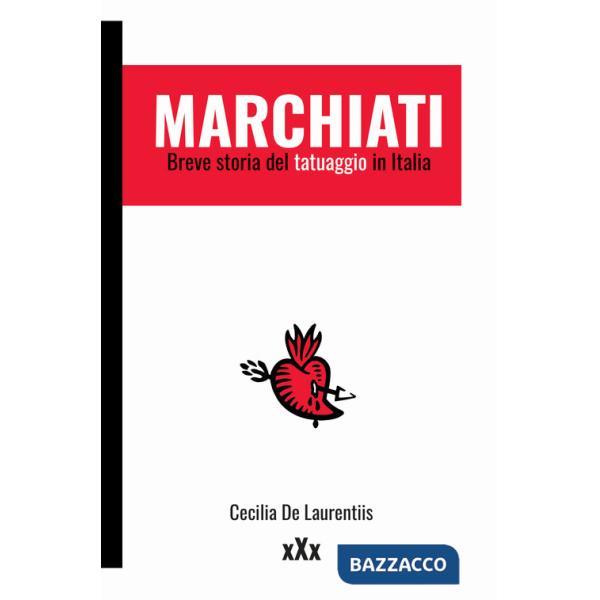 Marchiati. Breve storia del tatuaggio in Italia