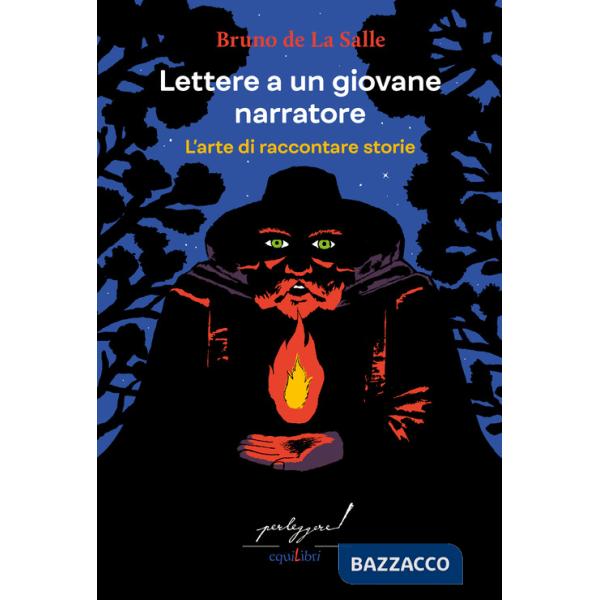 Lettere a un giovane narratore. L'arte di raccontare storie