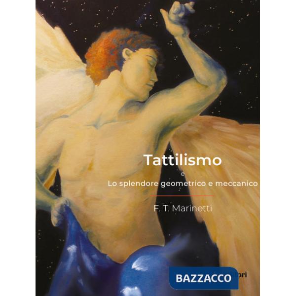 Tattilismo. Lo splendore geometrico e meccanico