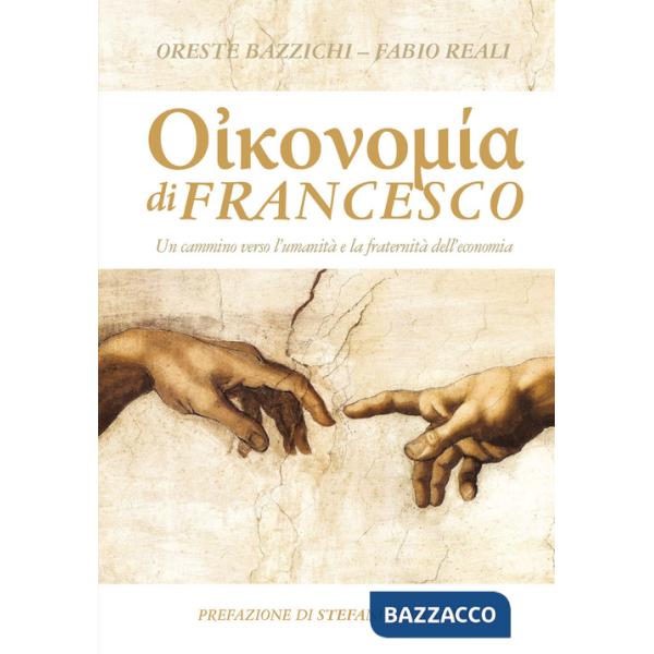 Economia di Francesco. Un cammino verso l'umanità e la fraternità dell'economia