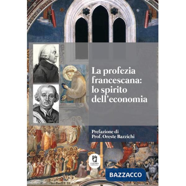 Profezia francescana: lo spirito dell'economia (La)