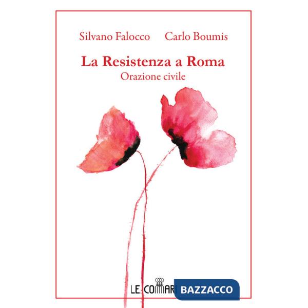 Resistenza a Roma. Orazione civile (La)