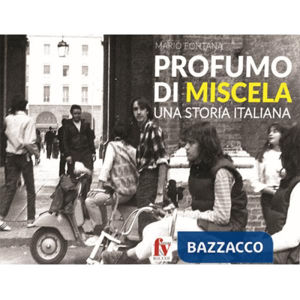 Profumo di miscela. Una storia italiana