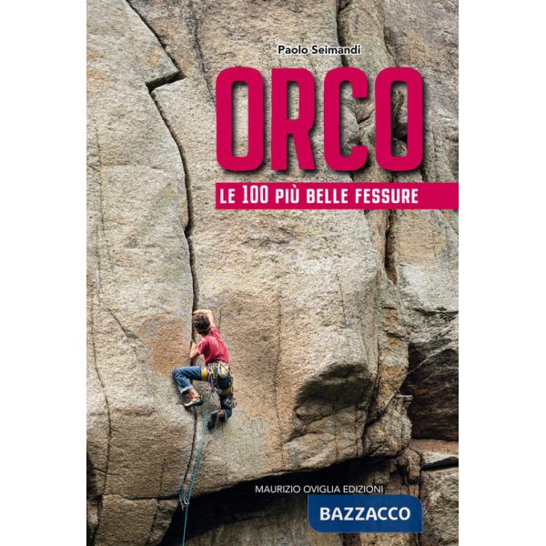 Orco. Le 100 più belle fessure