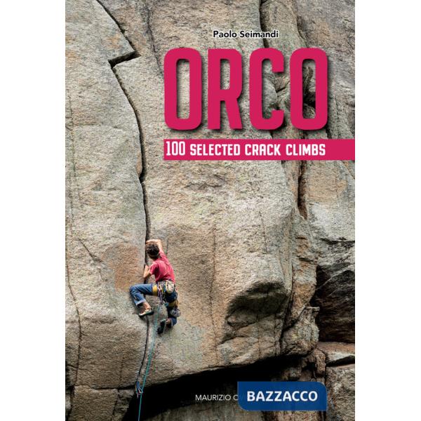 Orco. 100 selected crack climbs
