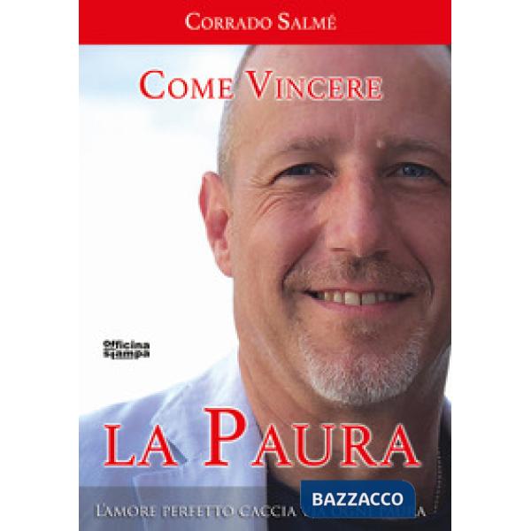 Come vincere la paura. L'amore perfetto caccia via ogni paura