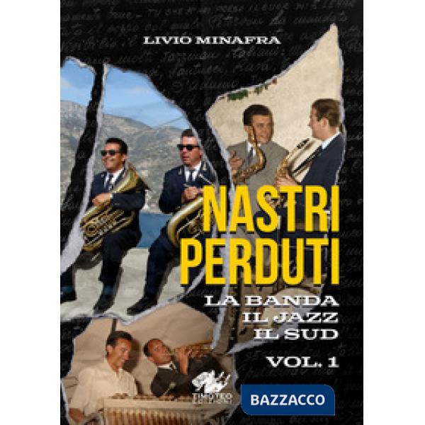 Nastri perduti. Vol. 1: La banda, il jazz, il sud