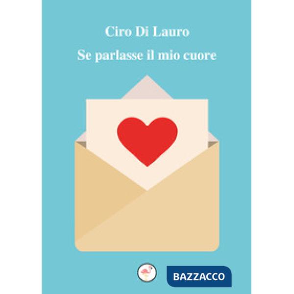 Se parlasse il mio cuore