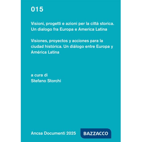 Visioni, progetti e azioni per la città storica. Un dialogo fra Europa e America Latina