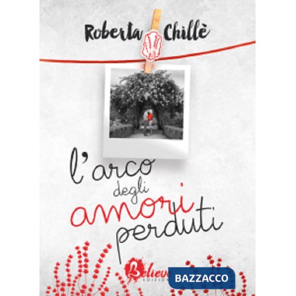 Arco degli amori perduti (L')