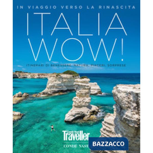 Traveller. Italia wow! In viaggio verso la rinascita