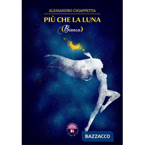 Più che la luna. Bianca