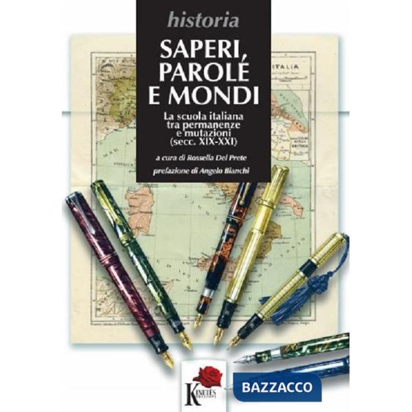 Saperi, parole e mondi. La scuola italiana tra permanenze e mutazioni (secc. XIX-XXI)