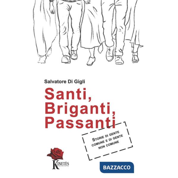Santi, briganti, passanti. Storie di gente comune e di gente non comune