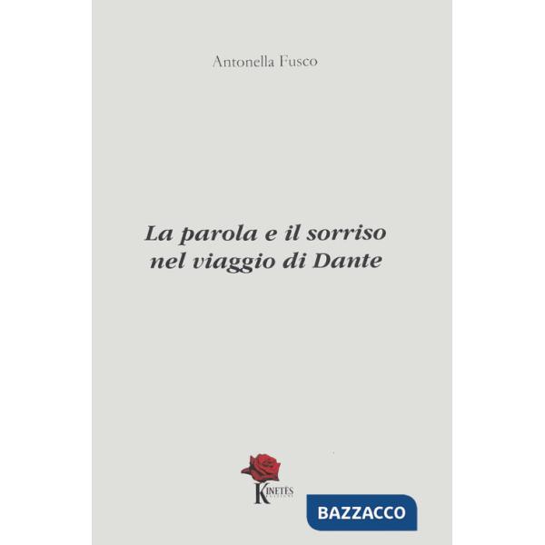 Parola e il sorriso nel viaggio di Dante (La)