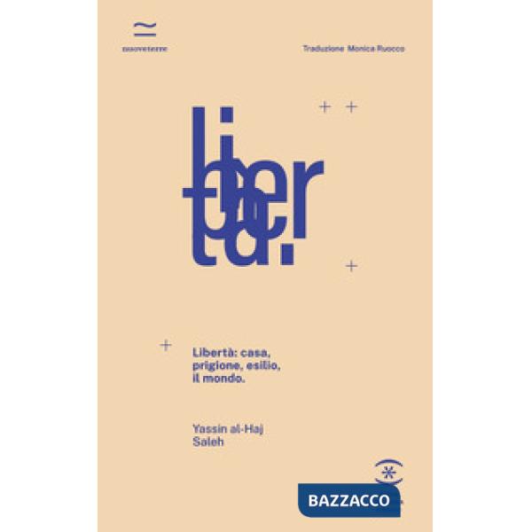 Libertà: casa, prigione, esilio, il mondo