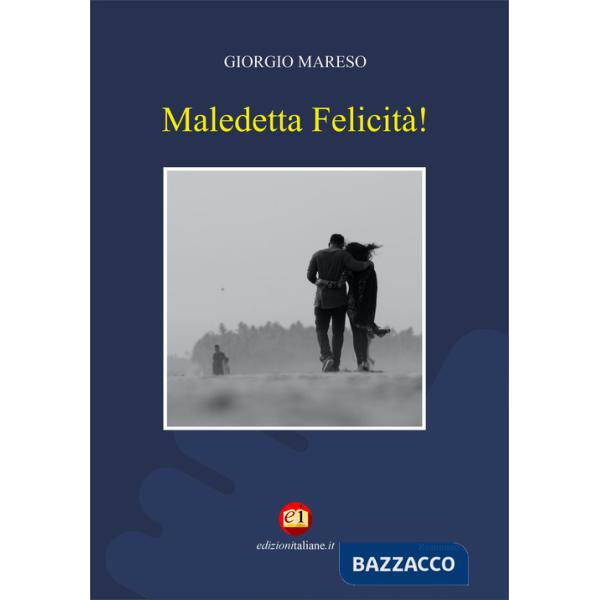 Maledetta felicità!