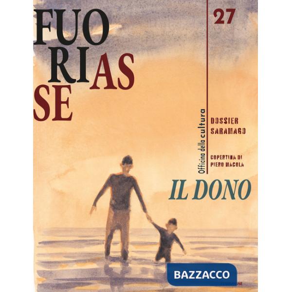 FuoriAsse. Officina della cultura (2022). Con Libro: Dossier Saramago. Vol. 27: Il dono