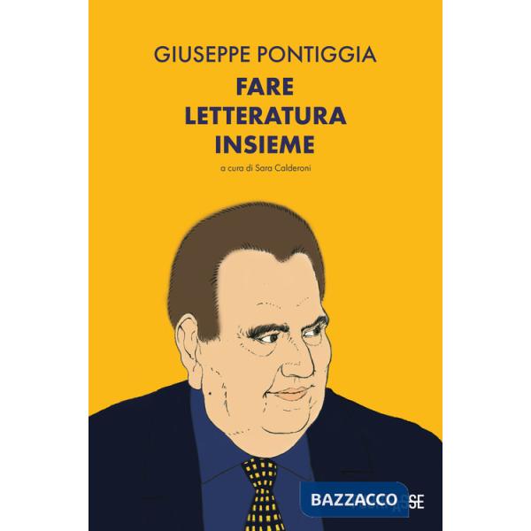 Giuseppe Pontiggia. Fare letteratura insieme