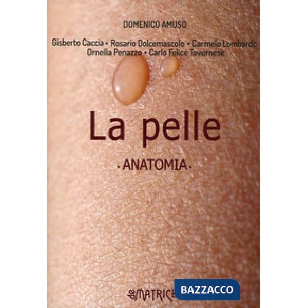 Pelle. Anatomia (La)