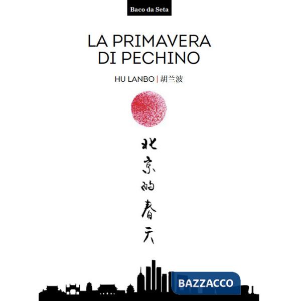 Primavera di Pechino. Testo cinese a fronte. Ediz. bilingue (La)