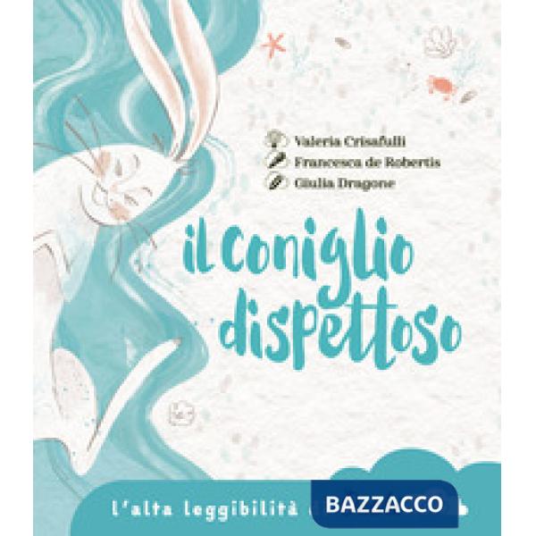 Coniglio dispettoso. Un racconto su amicizia, perdita e ricordo. Ediz. ad alta leggibilità (Il)