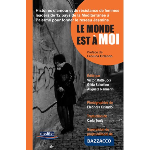 Monde est à moi. Histoires d'amour et de résistance de femmes leaders de 12 pays de la Méditerranée á Palerme pour fonder le Res
