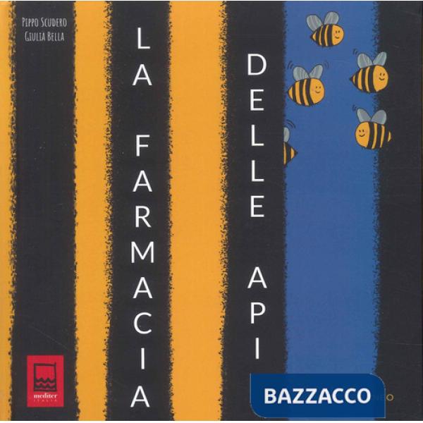 Farmacia delle api. Ediz. illustrata (La)