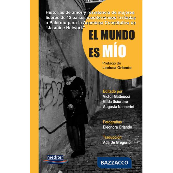 Mundo es mio. Historias de amor y resistencia de mujeres líderes de 12 países mediterráneos invitadas a Palermo para la Asamblea