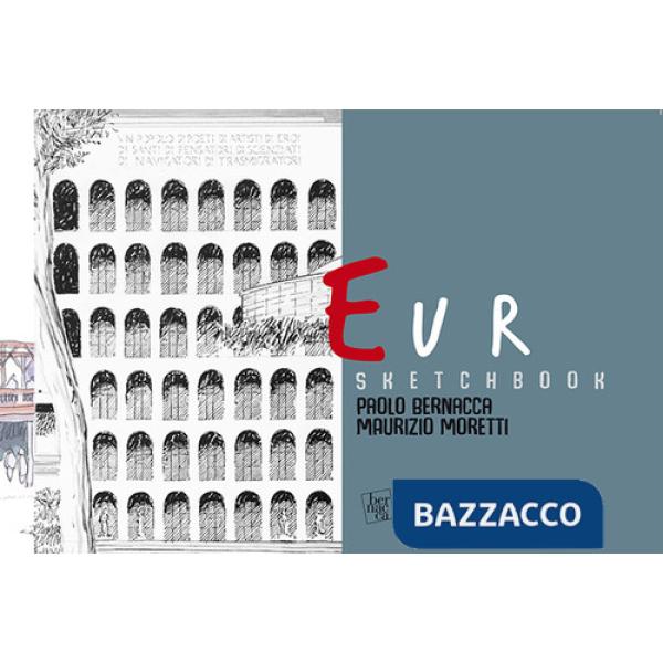 Sketchbook Eur. L'architettura a Roma dal '900 ai nostri giorni
