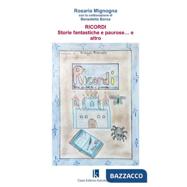 Ricordi. Storie fantastiche e paurose... e altro