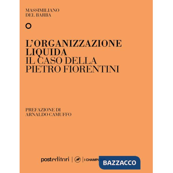 Organizzazione liquida. Il caso della Pietro Fiorentini (L')