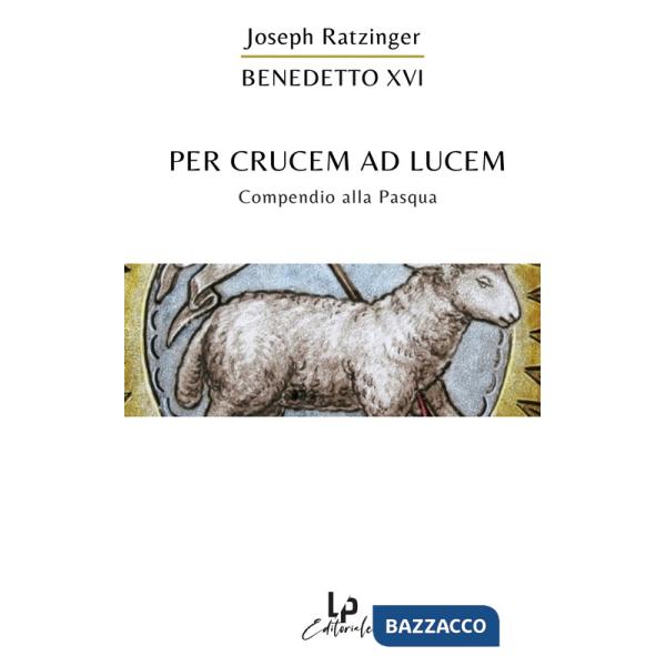 Per crucem ad lucem. In cammino verso la Pasqua