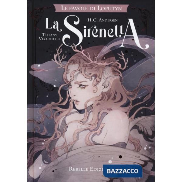 Sirenetta. Le favole di Loputyn. Ediz. a colori (La)