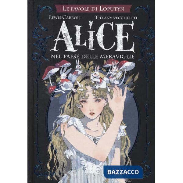 Alice nel paese delle meraviglie. Le favole di Loputyn