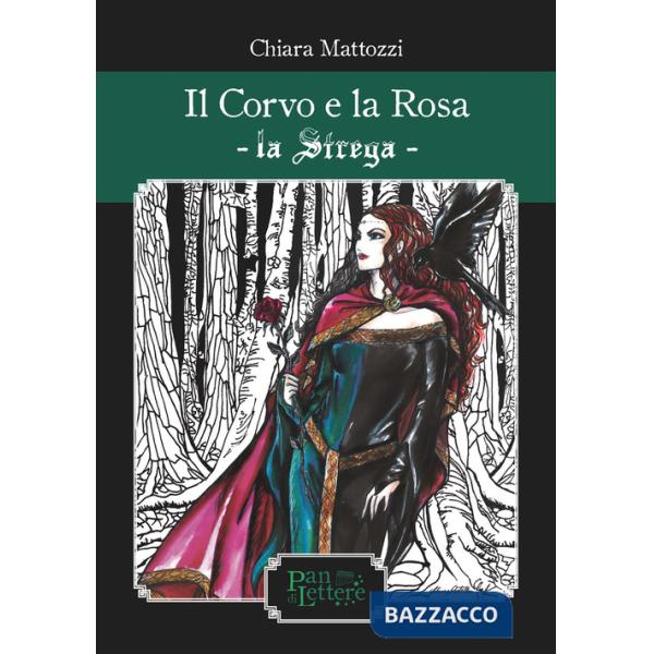Corvo e la rosa. La Strega. Ediz. illustrata (Il)