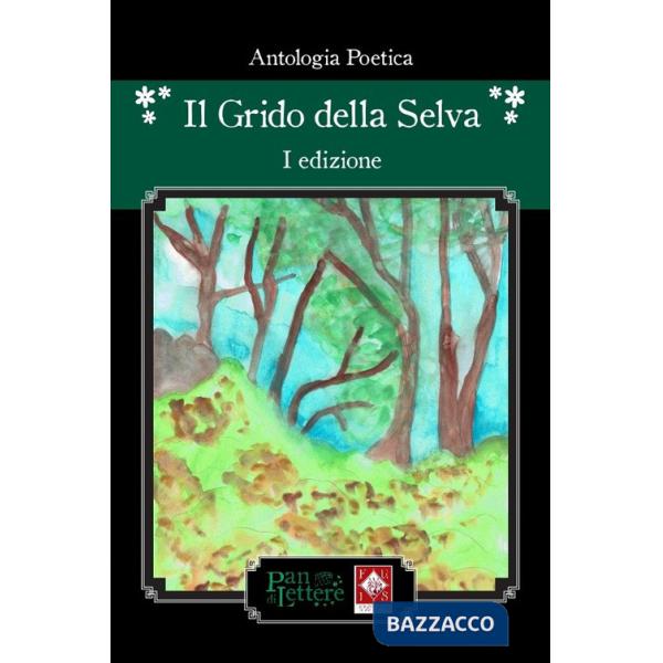 Grido della selva. Antologia poetica (Il)