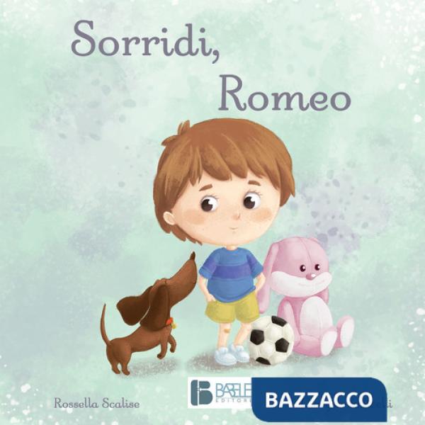 Sorridi, Romeo. Ediz. a colori