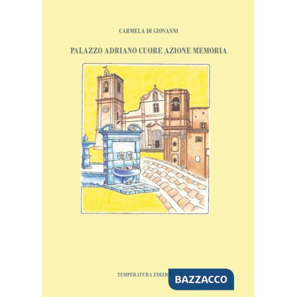 Palazzo Adriano cuore azione memoria