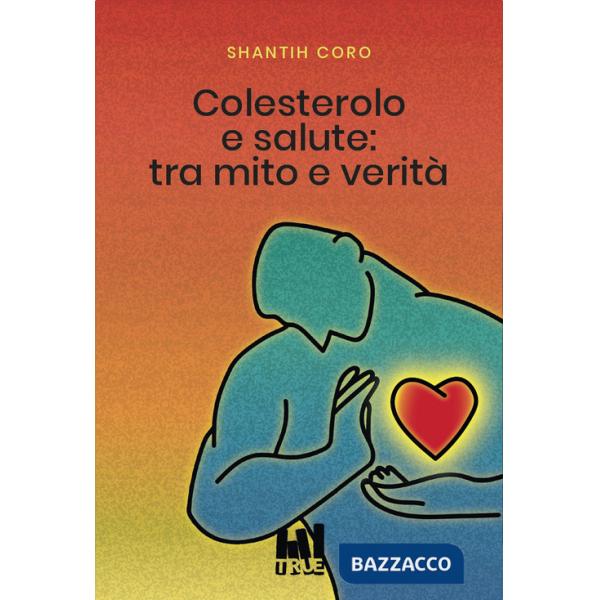 Colesterolo e salute: tra mito e verità