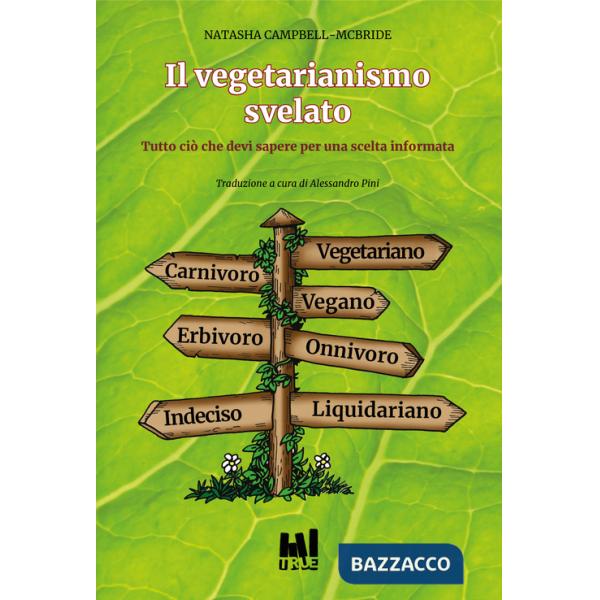 Vegetarianismo svelato. Tutto ciò che devi sapere per una scelta informata (Il)