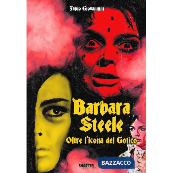 Barbara Steele. Oltre l'icona del gotico