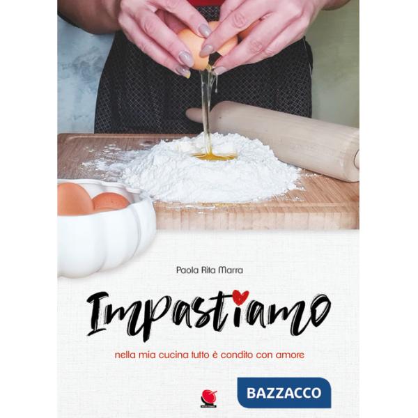 Impastiamo nella mia cucina tutto è condito con amore