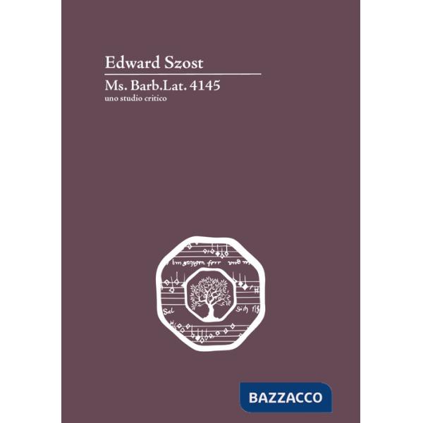 Ms. Barb. Lat. 4145. Uno studio critico. Ediz. critica