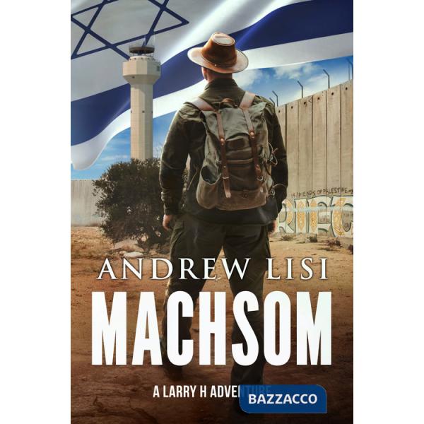 Machsom. A Larry H adventure