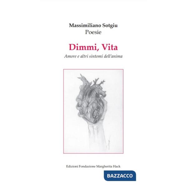 Dimmi, Vita. Amore e altri sintomi dell'anima