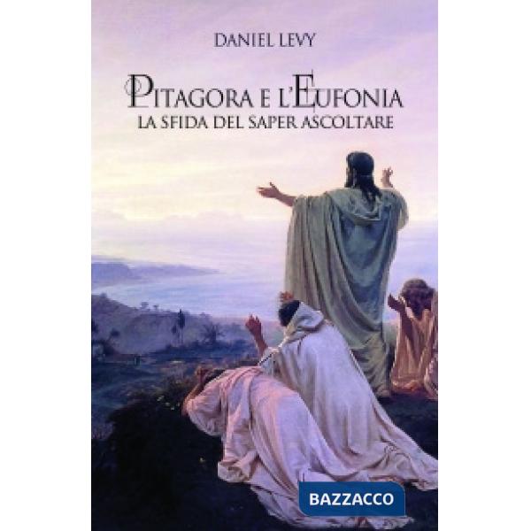 Pitagora e l'Eufonia. La sfida del saper ascoltare