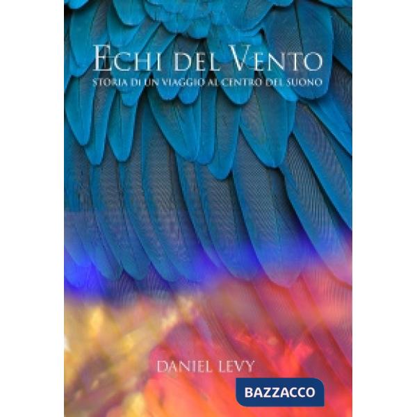 Echi del vento. Storia di un viaggio al centro del suono. Con CD-Audio