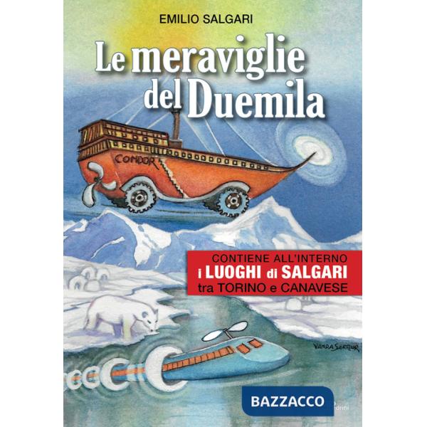 Meraviglie del Duemila. Con «I luoghi di Salgari tra Torino e Canavese» (Le)