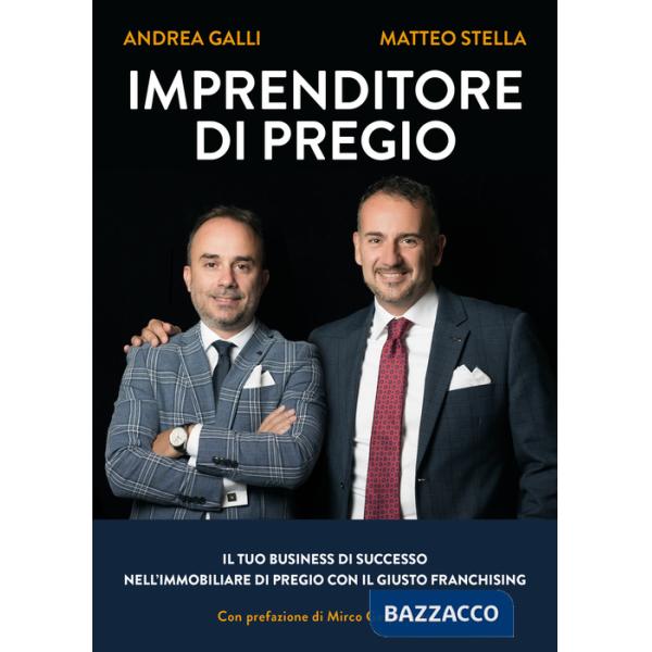 Imprenditore di pregio. Il tuo business di successo nell'immobiliare di pregio con il giusto franchising